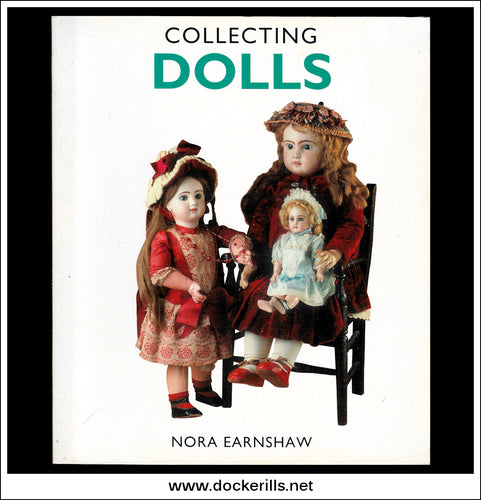 Collecting Dolls By Nora Earnshaw. New Cavendish Books, 1992.