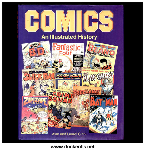Comics An Illustrated History. Alan And Laurel Clark 1991