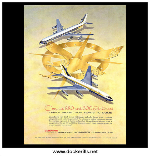 Convair 880 And 600 Jet-Liners - Years Ahead For Years Ahead. Original Vintage Advert From 1959.
