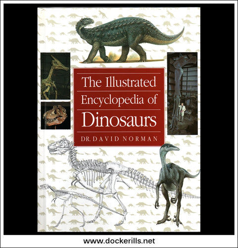 Buy The Illustrated Encyclopedia Of Dinosaurs by Dr David Norman.