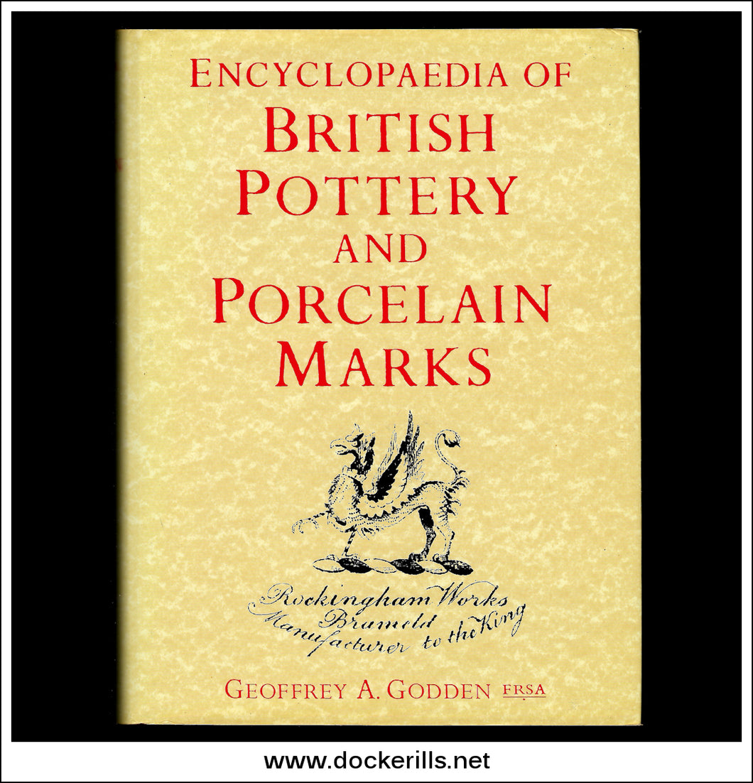 Encyclopaedia Of British Pottery And Porcelain Marks, Geoffrey A. Godden.