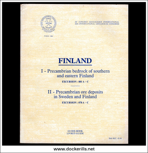 Finland - I Precambrian Bedrock Of Southern And Eastern Finland. Excursion: 001 A+C. II - Precambrian Ore Deposits In Sweden And Finland. Excursions : 078 A+C - 162 C. 26th International Geological Congress, By A. Simonen, 1980.