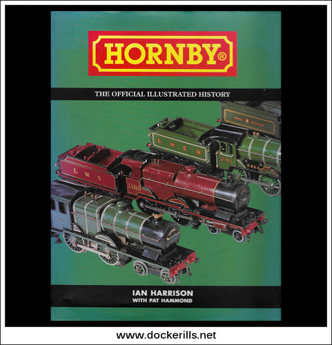 Hornby The Official Illustrated History By Ian Harrison, 2002.