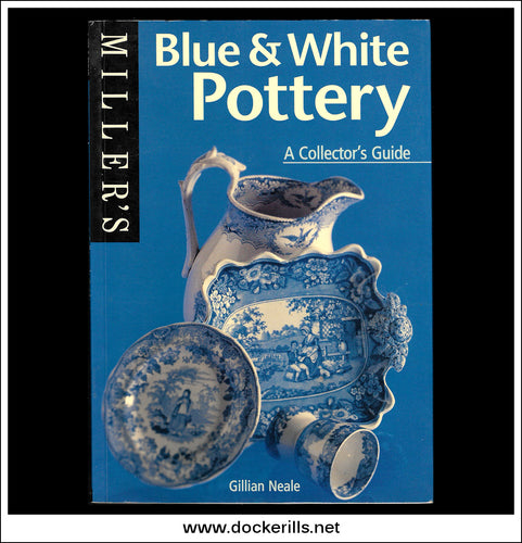 Miller's Blue & White Pottery, A Collectors Guide, Gillian Neale.