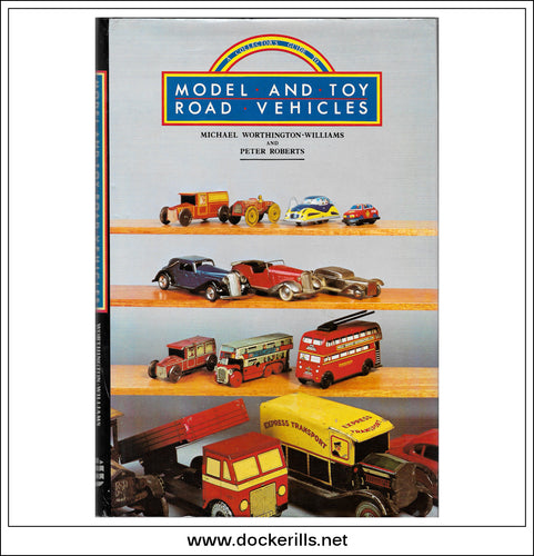 Model And Toy Road Vehicles - Michael Worthington-Williams And Peter Roberts.