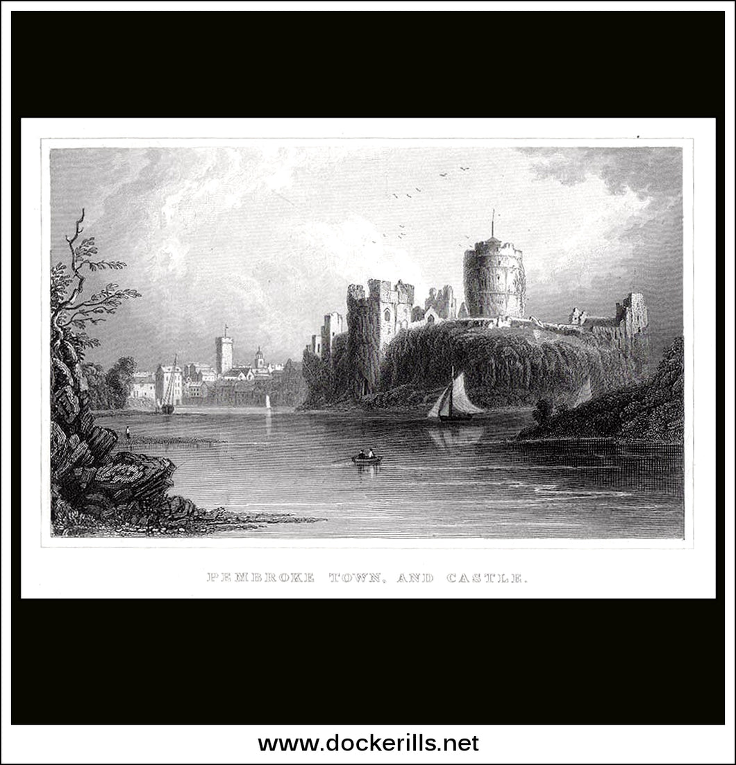 Pembroke Town And Castle, Pembrokeshire, Wales. Antique Print, Steel Engraving c. 1830.