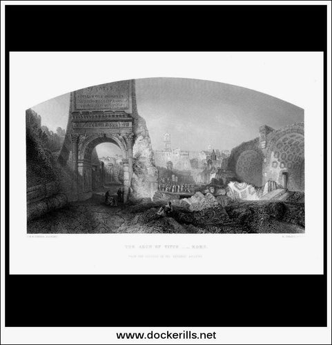 The Arch Of Titus, Rome, J.M.W. Turner R.A., Antique Print, Steel Engraving c. 1875.