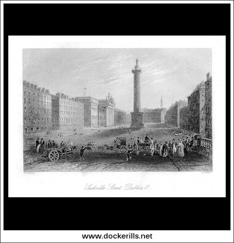 Sackville Street, Dublin, Co. Dublin, Ireland. Antique Print, Steel Engraving c. 1840.
