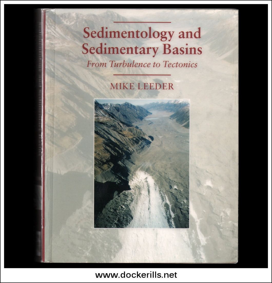 Buy Sedimentology And Sedimentary Basins, From Turbulence To Tectonics, Mike Leeder.