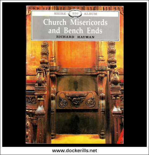 Church Misericords And Bench Ends - Richard Hayman. Shire Album No. 230.