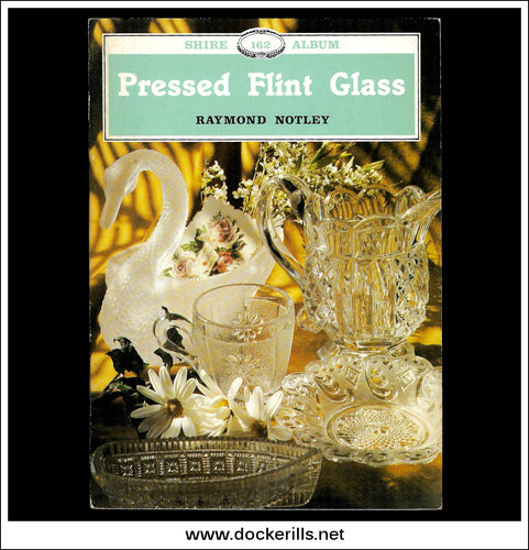 Pressed Flint Glass - Raymond Notley. Shire Album No. 162.