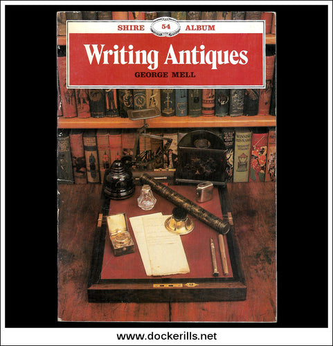 Writing Antiques - George Mell. Shire Album No. 54.