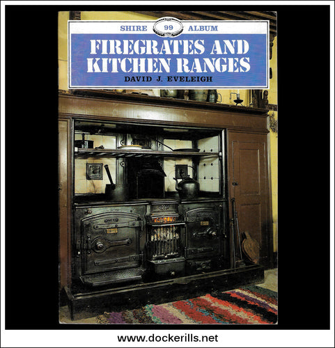 Firegrates And Kitchen Ranges - D.J. Eveleigh. Shire Album No. 99.
