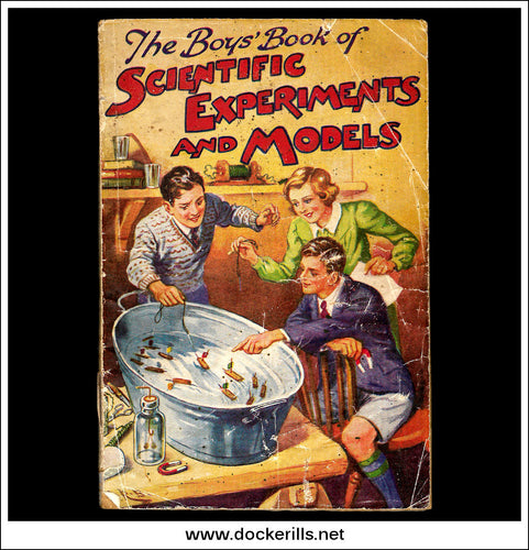 The Boys' Book Of Scientific Experiments And Models by Theodore Kramer, c. 1940's.