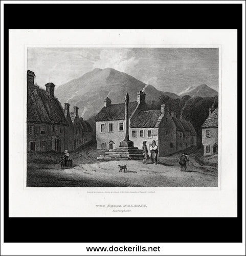 The Cross, Melrose, Roxburghshire, Scotland. Antique Print, Copper Plate Engraving 1815