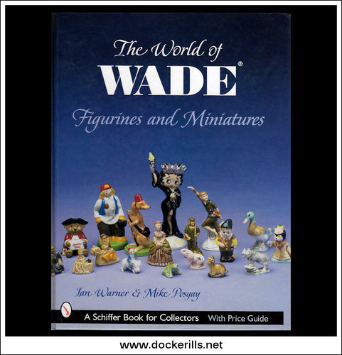 The World Of Wade Figurines And Miniatures - Ian Warner & Mike Posgay.