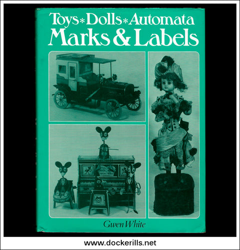 Toys, Doll, Automata, Marks And Labels by Gwen White.