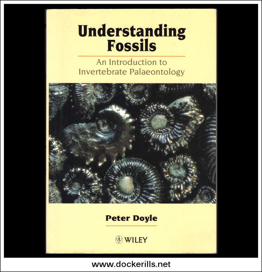 Understanding Fossils, An Introduction To Invertebrate Palaeontology. P. Doyle.