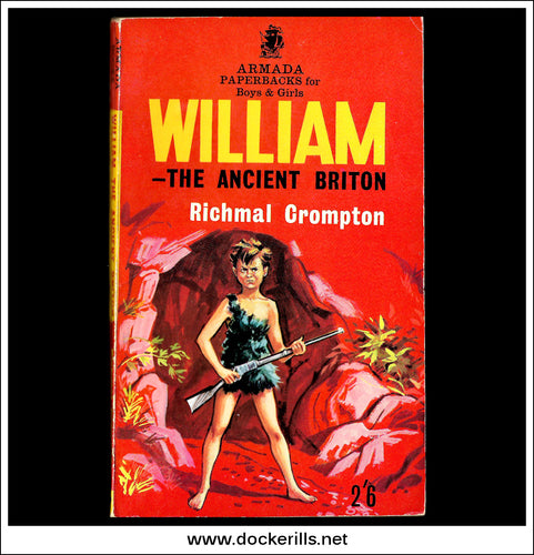 William The Ancient Briton by Richmal Crompton. Paperback, Armada, 1965.