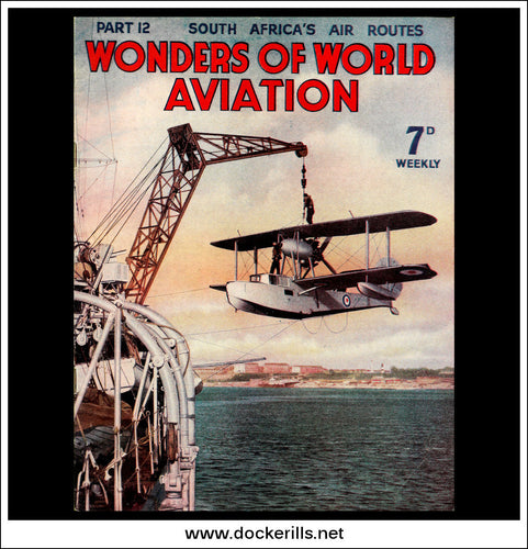 Wonders Of World Aviation Magazine No. 12. 1938. Cover - A Supermarine Walrus Being Lifted Into HMS “Devonshire”.