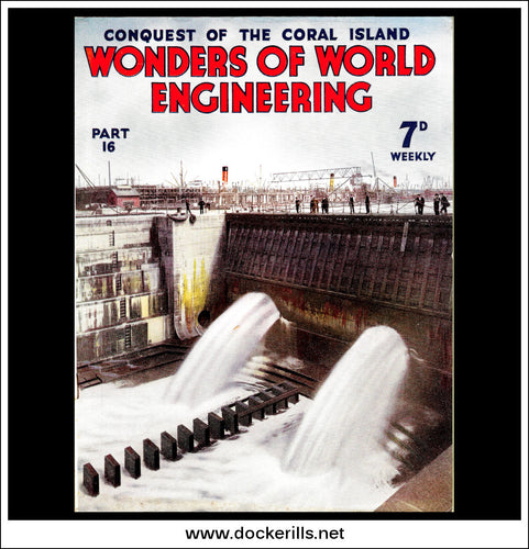 Wonders Of World Engineering Magazine No. 16. 1937. Cover -  A Graving Dock Being Filled With Water, King George V Dock, Port of London.