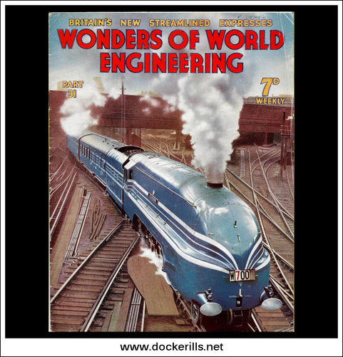 Wonders Of World Engineering Magazine No. 31. 1937. Cover - One Of Britain’s Latest Streamlined Trains, “The Coronation Scot”.