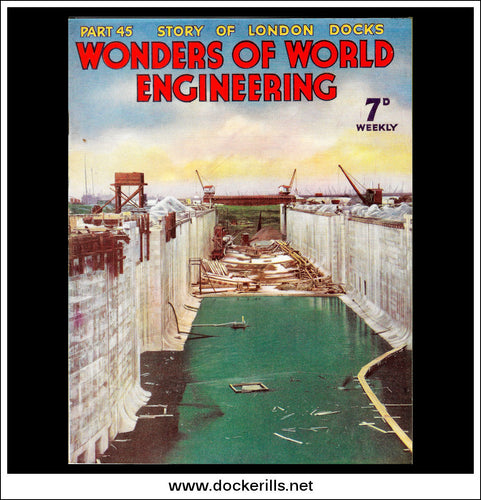 Wonders Of World Engineering Magazine No. 45. 1938. Cover - Construction Of Part Of The Entrance Lock To King George V Dock, London.